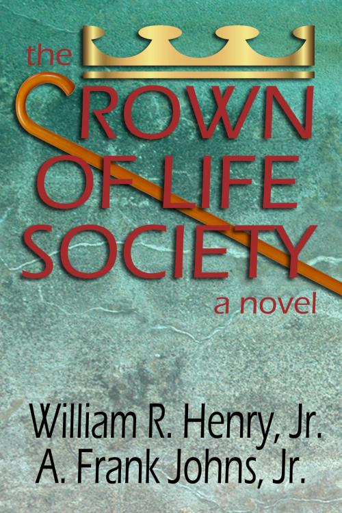 Cover of the book The Crown of Life Society: a novel by William Henry Jr, William Henry, Jr