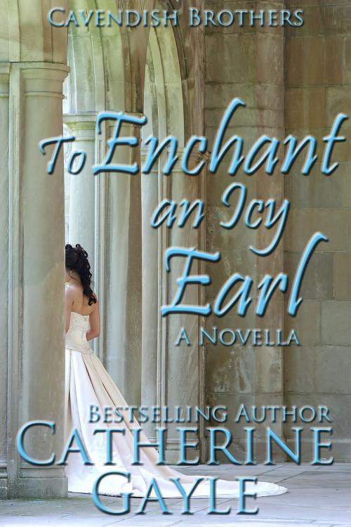 Cover of the book To Enchant an Icy Earl by Catherine Gayle, Night Shift Publishing