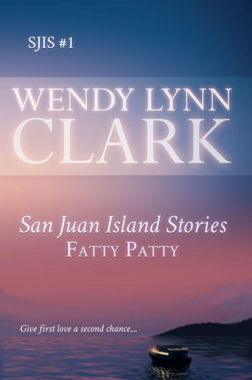 Cover of the book Fatty Patty: A Romantic Short Story (San Juan Island Stories #1) by Wendy Lynn Clark, Wendy Lynn Clark