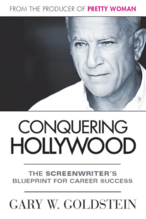 Cover of the book Conquering Hollywood by Gary W. Goldstein, Bigger Picture Press