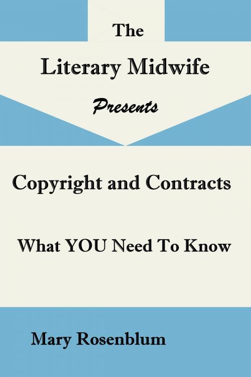 Cover of the book Rights and Contracts; What YOU Need to Know About Copyright, Rights, ISBNs, and Contracts by Mary Rosenblum, Mary Rosenblum