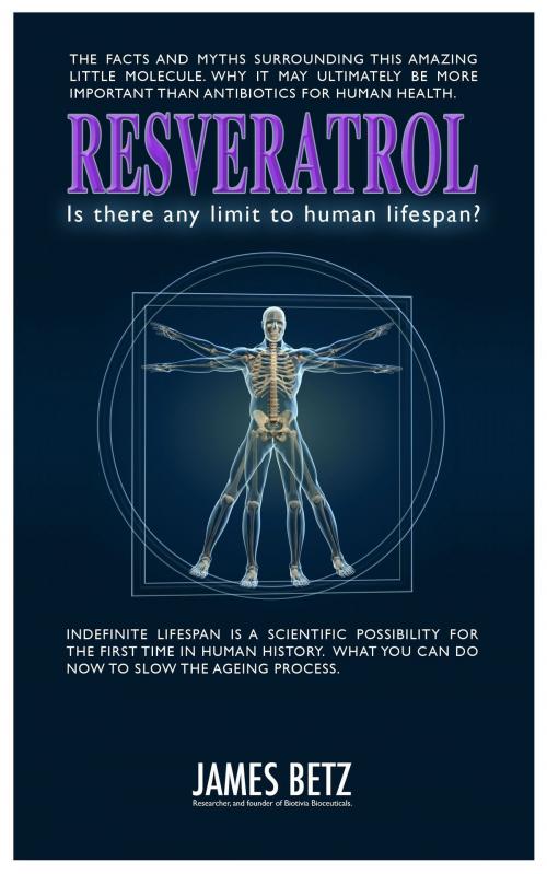 Cover of the book Resveratrol: Is There Any Limit To Human Lifespan? by James Betz, James Betz