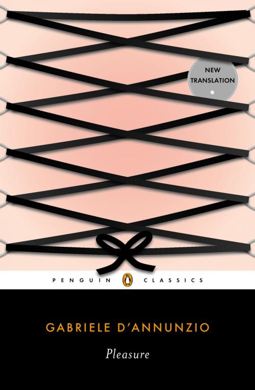 Cover of the book Pleasure by Gabriele D'Annunzio, Lara Gochin Raffaelli, Penguin Publishing Group