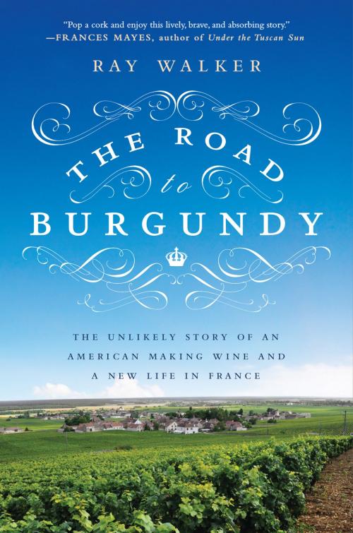 Cover of the book The Road to Burgundy by Ray Walker, Penguin Publishing Group