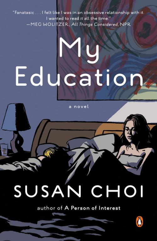 Cover of the book My Education by Susan Choi, Penguin Publishing Group