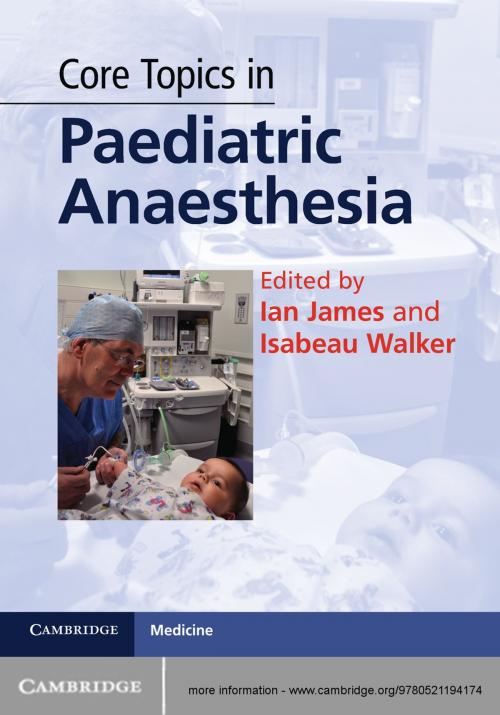 Cover of the book Core Topics in Paediatric Anaesthesia by , Cambridge University Press