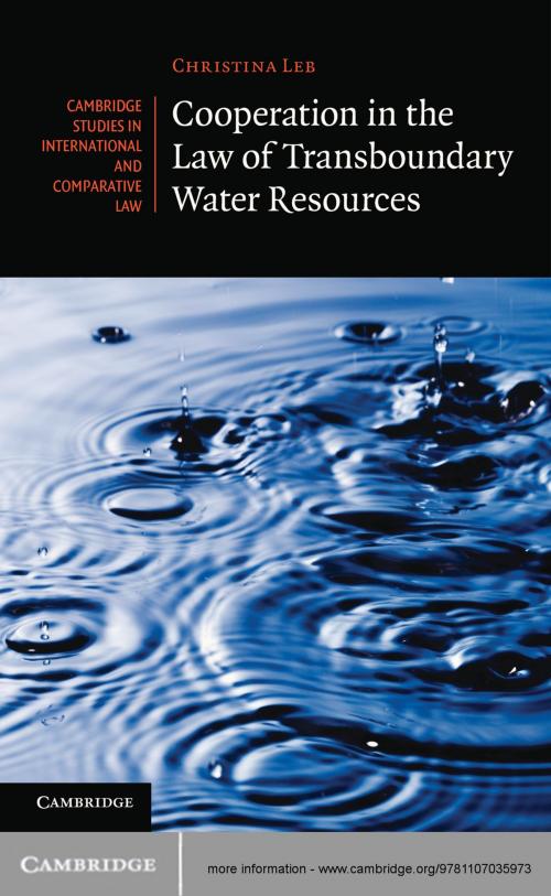 Cover of the book Cooperation in the Law of Transboundary Water Resources by Christina Leb, Cambridge University Press
