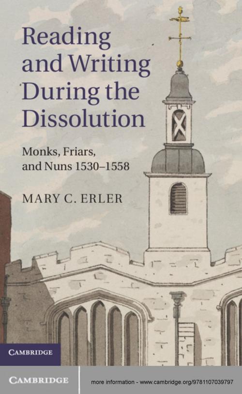 Cover of the book Reading and Writing during the Dissolution by Mary C. Erler, Cambridge University Press