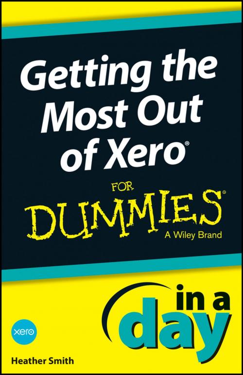 Cover of the book Getting the Most Out of Xero In A Day For Dummies by Heather Smith, Wiley