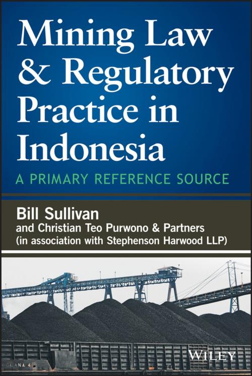 Cover of the book Mining Law and Regulatory Practice in Indonesia by William A. Sullivan, Christian Teo Purwono & Partners, Wiley