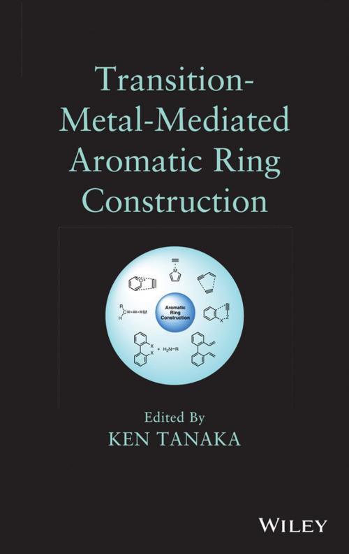 Cover of the book Transition-Metal-Mediated Aromatic Ring Construction by Ken Tanaka, Wiley