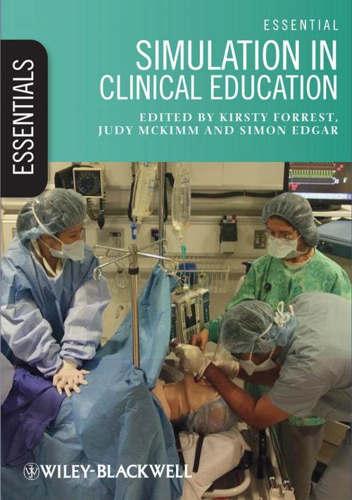 Cover of the book Essential Simulation in Clinical Education by Kirsty Forrest, Judy McKimm, Simon Edgar, Wiley