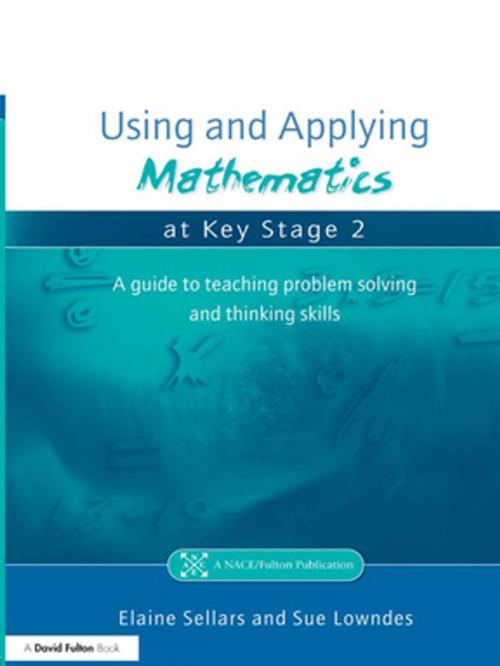 Cover of the book Using and Applying Mathematics at Key Stage 2 by Elaine Sellars, Sue Lowndes, Taylor and Francis