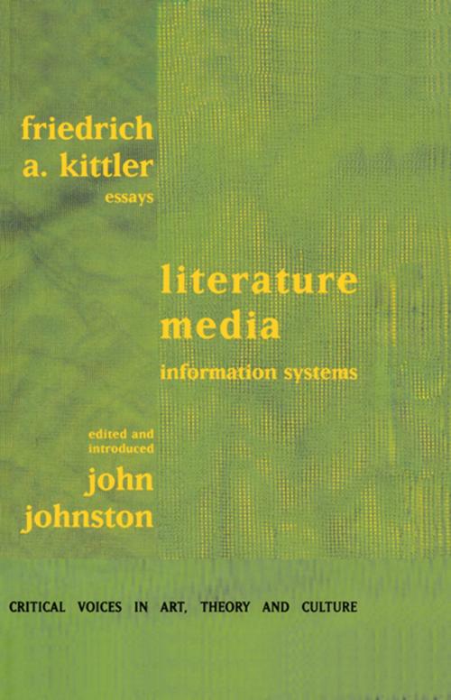 Cover of the book Literature, Media, Information Systems by Friedrich A. Edited and introduced by Johnston Kittler, Taylor and Francis