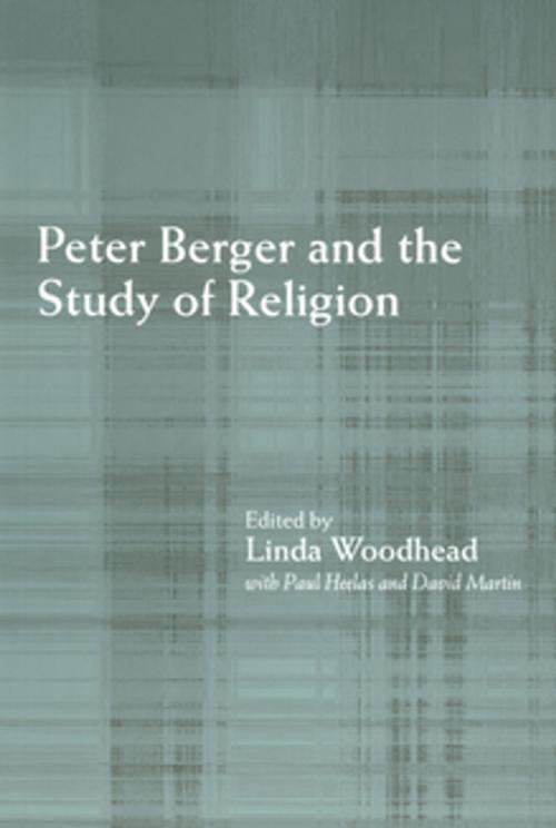 Cover of the book Peter Berger and the Study of Religion by Paul Heelas, David Martin, Linda Woodhead, Taylor and Francis