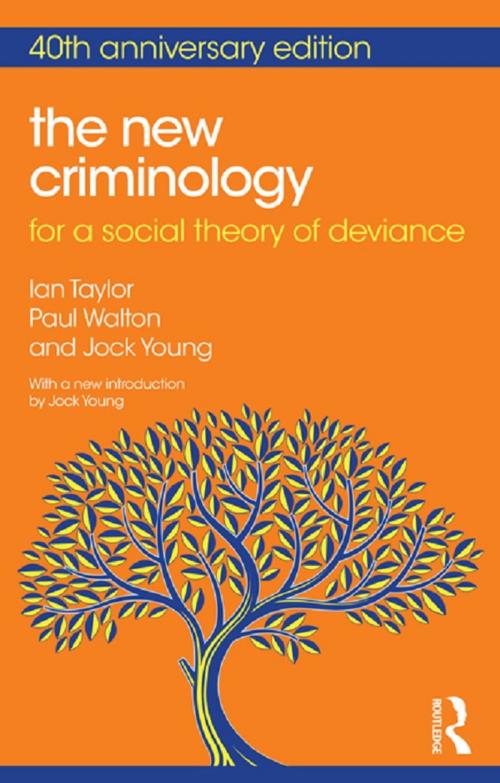 Cover of the book The New Criminology by Ian Taylor, Paul Walton, Jock Young, Taylor and Francis