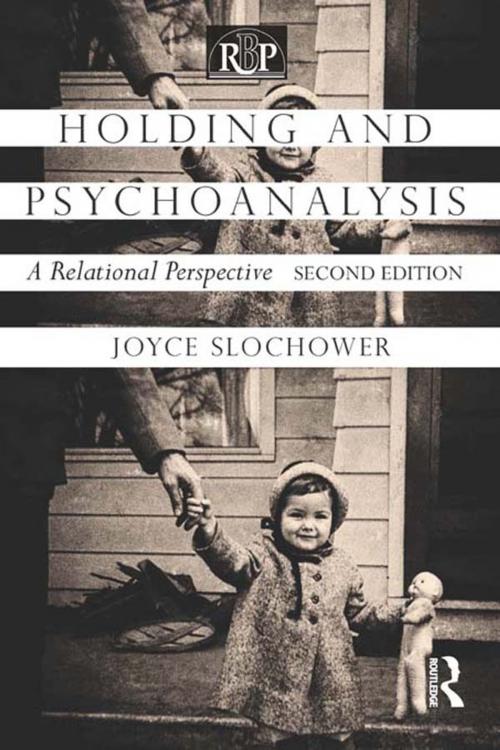 Cover of the book Holding and Psychoanalysis, 2nd edition by Joyce Anne Slochower, Taylor and Francis