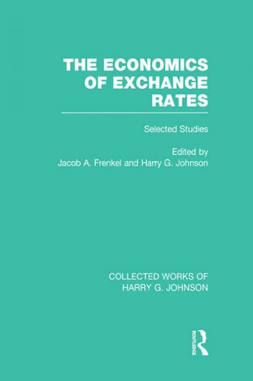 Cover of the book The Economics of Exchange Rates (Collected Works of Harry Johnson) by , Taylor and Francis