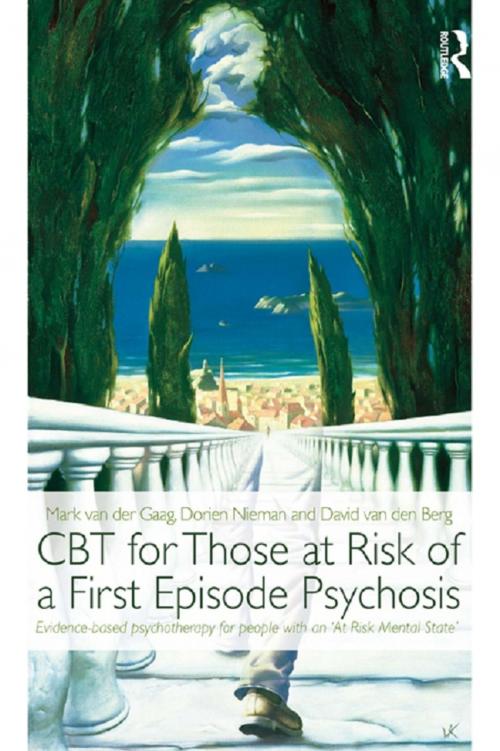 Cover of the book CBT for Those at Risk of a First Episode Psychosis by Mark van der Gaag, Dorien Nieman, David van den Berg, Taylor and Francis