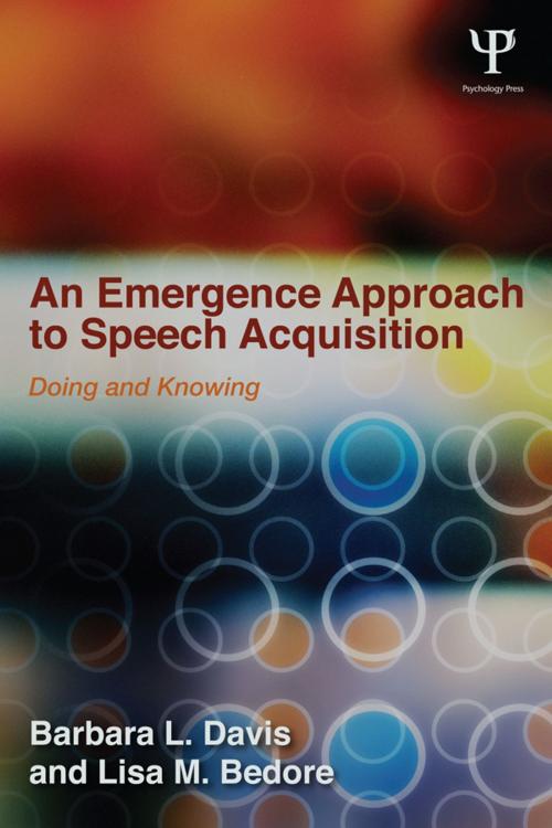 Cover of the book An Emergence Approach to Speech Acquisition by Barbara L. Davis, Lisa M. Bedore, Taylor and Francis