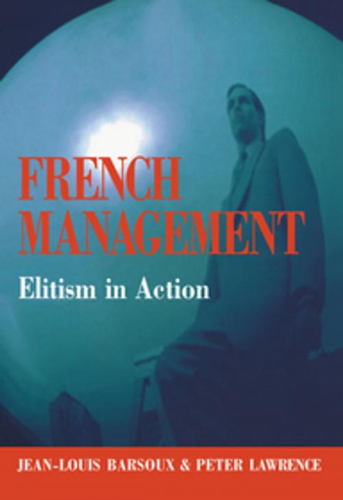 Cover of the book French Management by Jean-Louis Barsoux, Peter Lawrence, Taylor and Francis