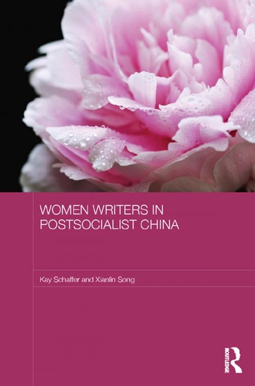 Cover of the book Women Writers in Postsocialist China by Kay Schaffer, Xianlin Song, Taylor and Francis