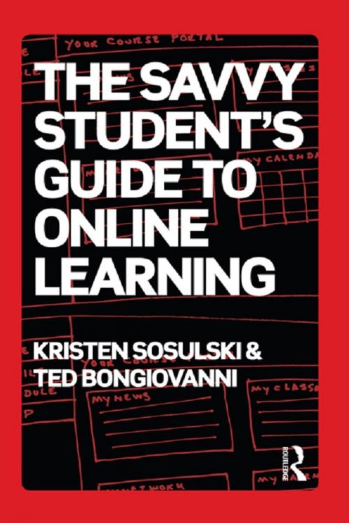 Cover of the book The Savvy Student's Guide to Online Learning by Kristen Sosulski, Ted Bongiovanni, Taylor and Francis