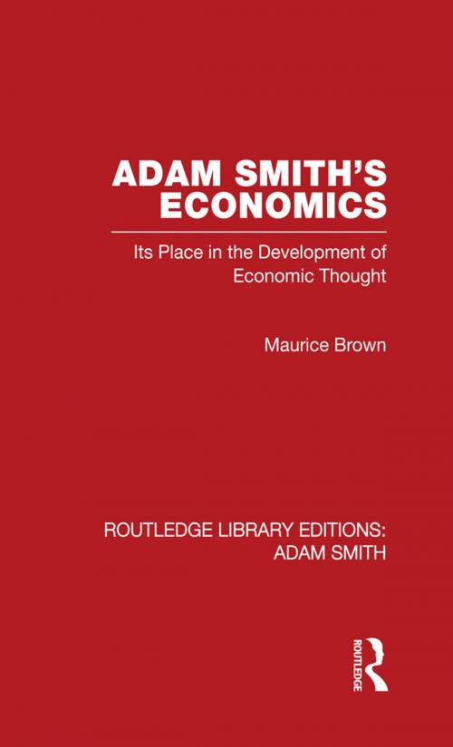 Cover of the book Adam Smith's Economics by Maurice Brown, Taylor and Francis