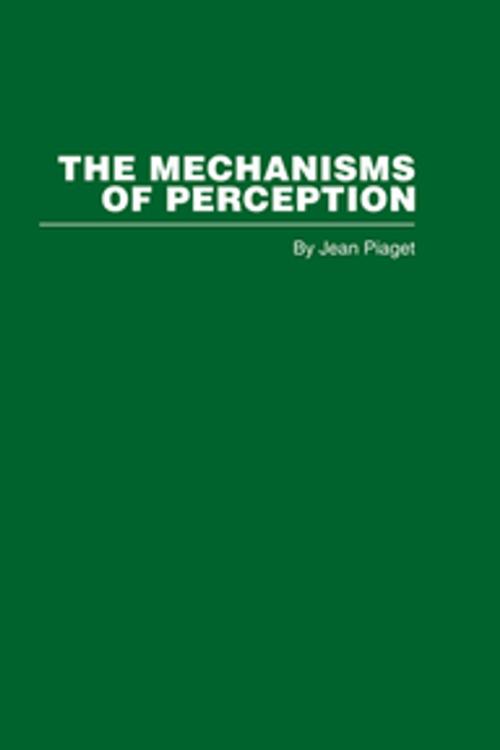 Cover of the book The Mechanisms of Perception by Jean Piaget, Taylor and Francis