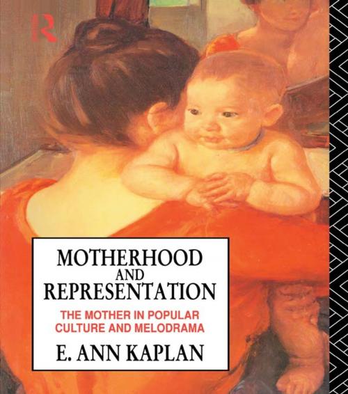 Cover of the book Motherhood and Representation by E. Ann Kaplan, Taylor and Francis
