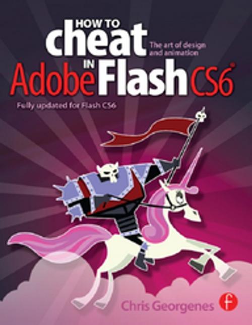 Cover of the book How to Cheat in Adobe Flash CS6 by Chris Georgenes, CRC Press