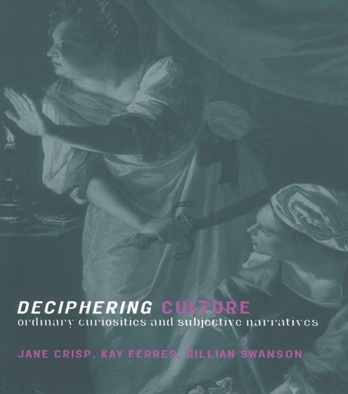 Cover of the book Deciphering Culture by Jane Crisp, Kay Ferres, Gillian Swanson, Taylor and Francis