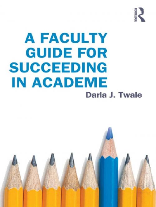 Cover of the book A Faculty Guide for Succeeding in Academe by Darla J. Twale, Taylor and Francis