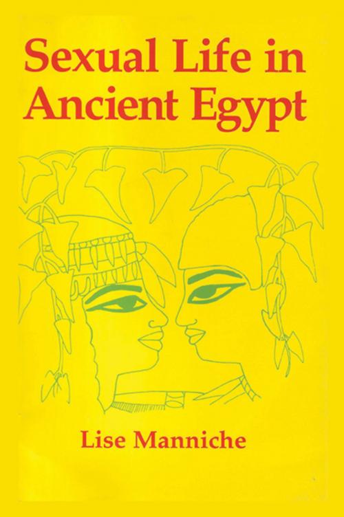 Cover of the book Sexual Life in Ancient Egypt by Lise Manniche, Taylor and Francis