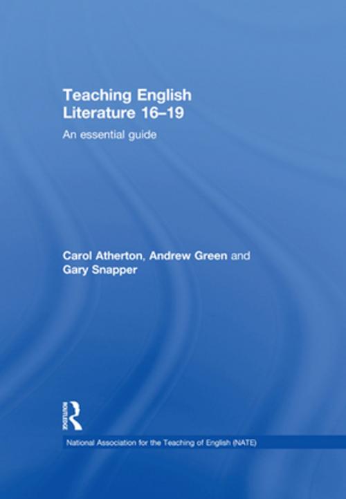 Cover of the book Teaching English Literature 16-19 by Carol Atherton, Andrew Green, Gary Snapper, Taylor and Francis