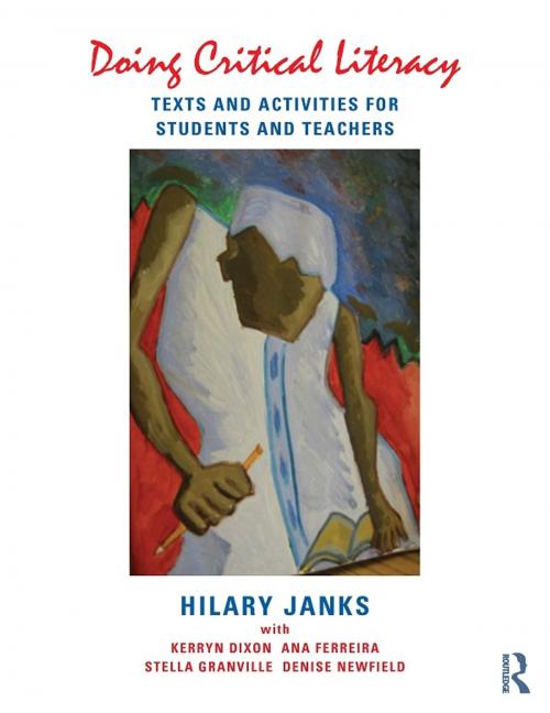 Cover of the book Doing Critical Literacy by Hilary Janks, Kerryn Dixon, Ana Ferreira, Stella Granville, Denise Newfield, Taylor and Francis