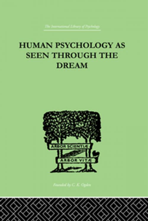 Cover of the book Human Psychology As Seen Through The Dream by Turner, Julia, Taylor and Francis