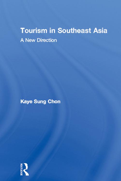 Cover of the book Tourism in Southeast Asia by Kaye Sung Chon, Taylor and Francis