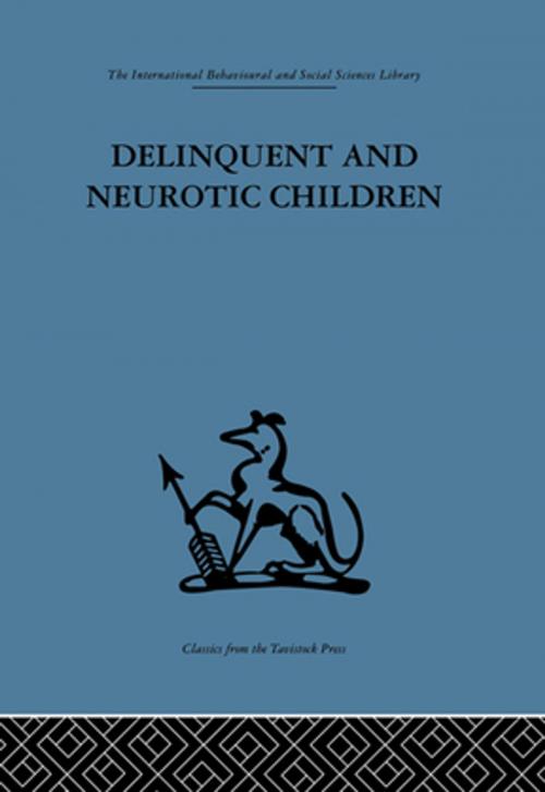 Cover of the book Delinquent and Neurotic Children by , Taylor and Francis