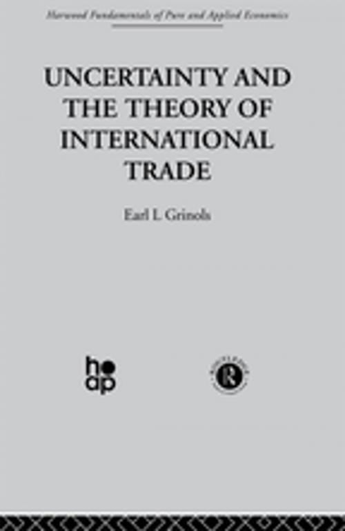 Cover of the book Uncertainty and the Theory of International Trade by E. Grinols, Taylor and Francis