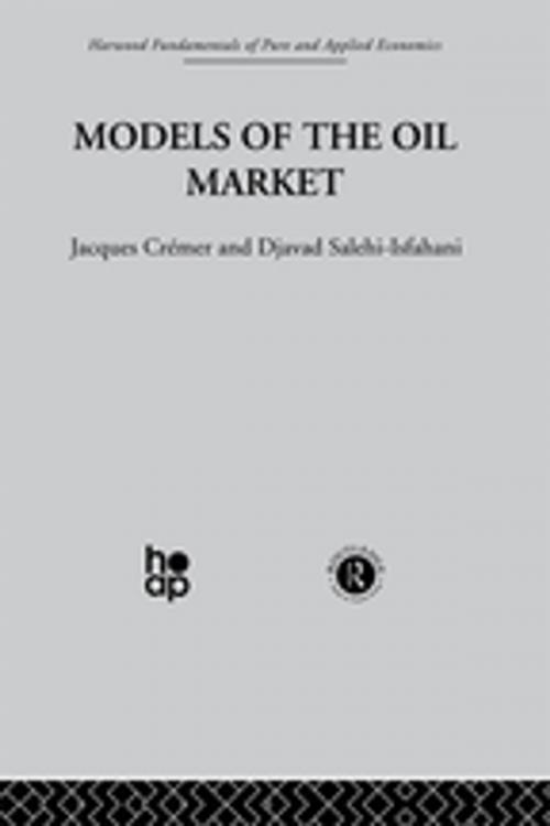 Cover of the book Models of the Oil Market by J. Crémer, D. Salehi-Isfahani, Taylor and Francis