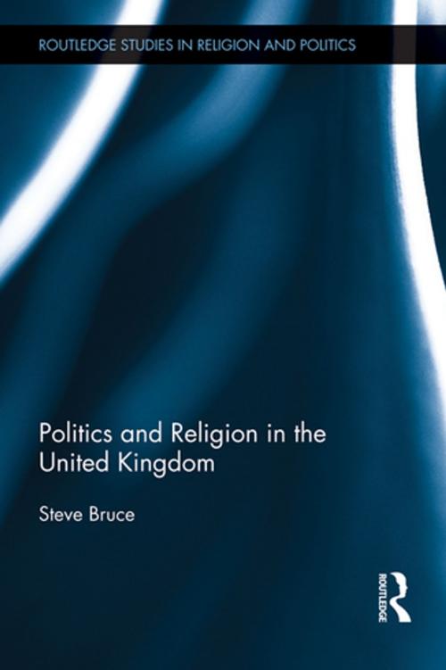 Cover of the book Politics and Religion in the United Kingdom by Steve Bruce, Taylor and Francis
