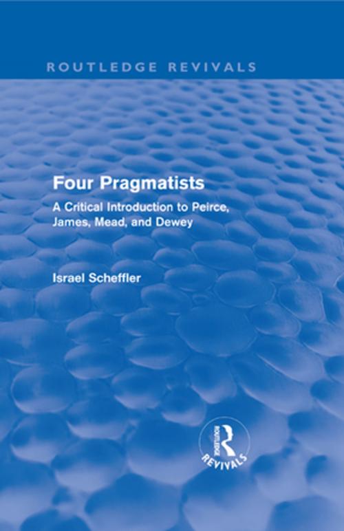 Cover of the book Four Pragmatists by Israel Scheffler, Taylor and Francis