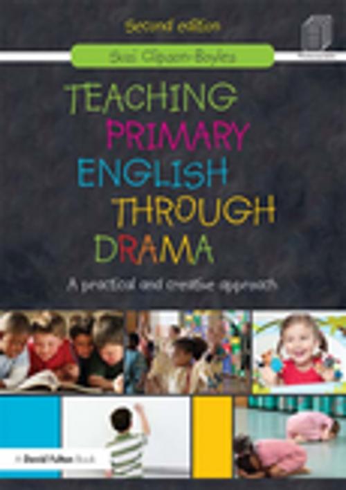 Cover of the book Teaching Primary English through Drama by Suzi Clipson-Boyles, Taylor and Francis