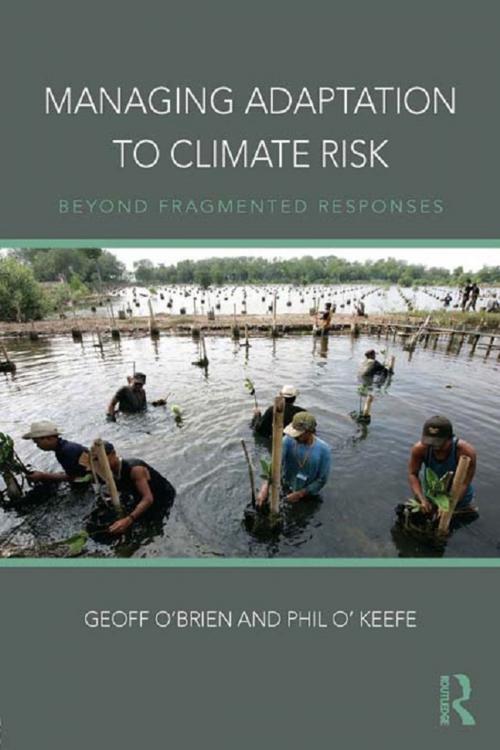 Cover of the book Managing Adaptation to Climate Risk by Geoff O'Brien, Phil O'Keefe, Taylor and Francis