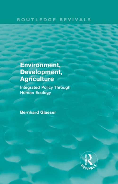 Cover of the book Environment, Development, Agriculture by Bernhard Glaeser, Taylor and Francis