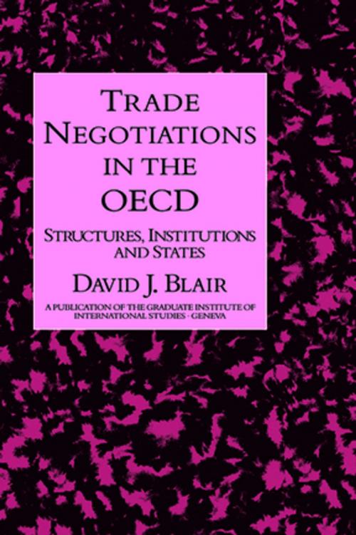 Cover of the book Trade Negotiations In The Oecd by Blair, Taylor and Francis