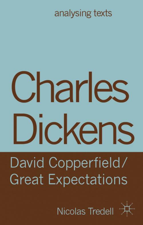 Cover of the book Charles Dickens: David Copperfield/ Great Expectations by Nicolas Tredell, Palgrave Macmillan