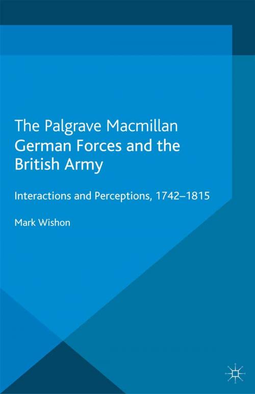 Cover of the book German Forces and the British Army by M. Wishon, Palgrave Macmillan UK