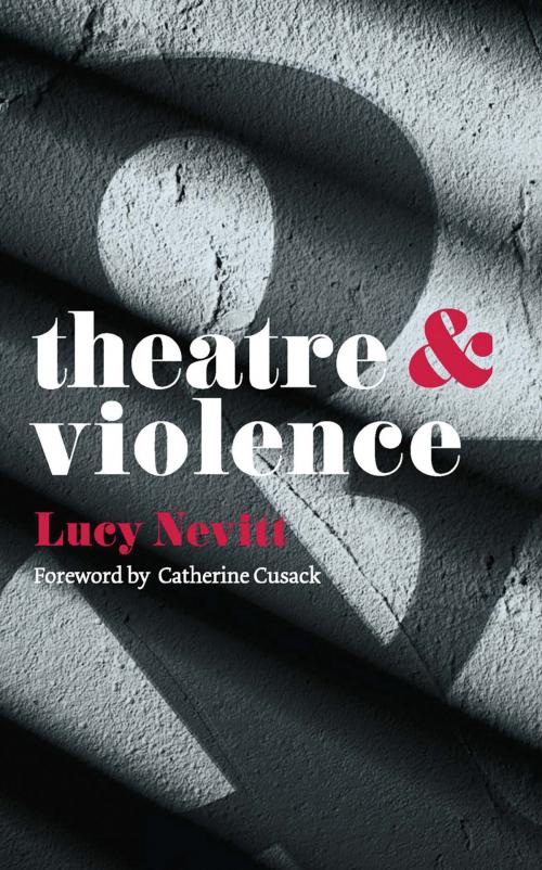 Cover of the book Theatre and Violence by Lucy Nevitt, Macmillan Education UK